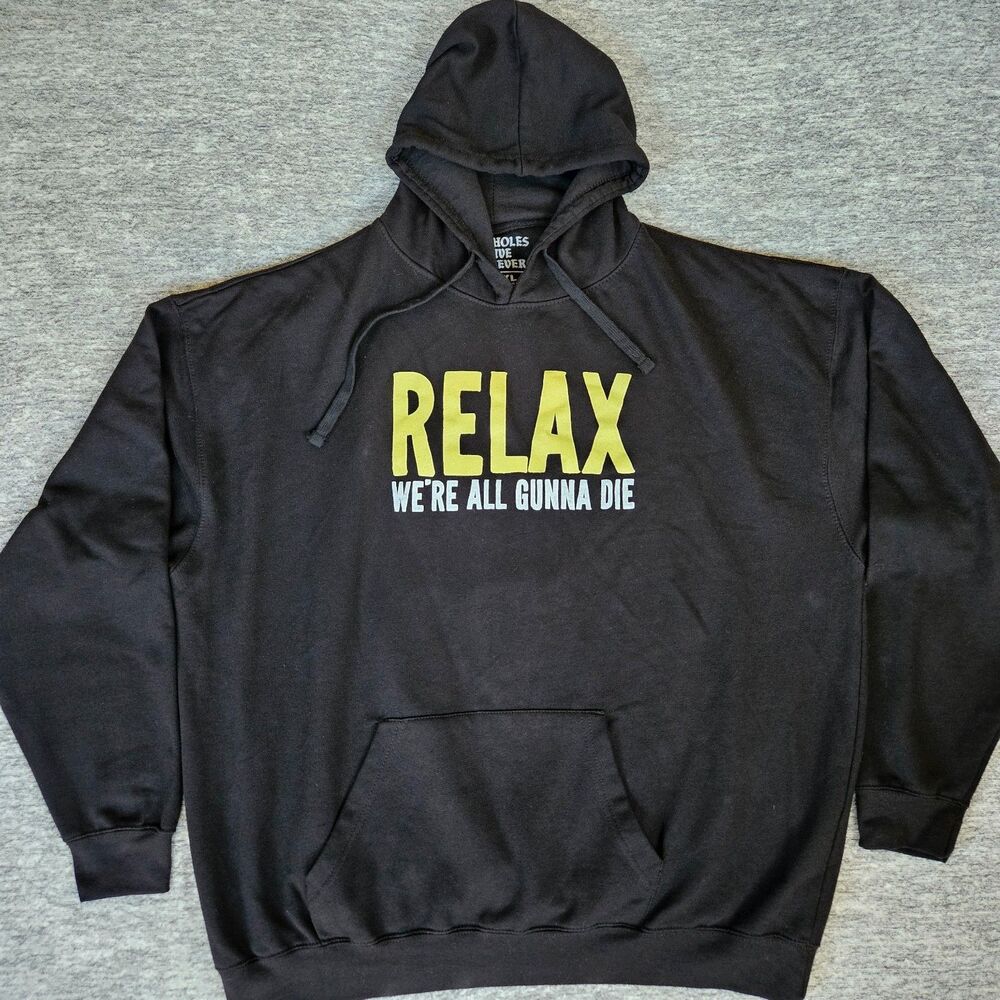 A$$holes Live Forever RELAX "Gunna Die" Graphic Hoodie Black Men's XXXL 3XL ALF